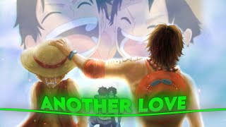 Ace x Luffy  Another Love  Ace death EDITAMV [upl. by Freed]