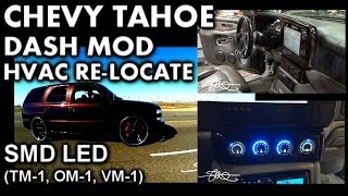 Chevy Tahoe Dash Mod  HVAC ReLocate SMD LED Sound System Monitoring [upl. by Marcello]