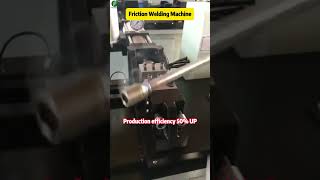 Production efficiency 50 UP Gas tightness up！ frictionwelding [upl. by Gniw498]