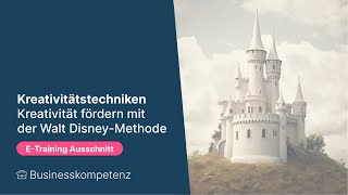 Kreativitätstechniken Teil 5 Kreativität fördern mit der WaltDisneyMethode [upl. by Erminna394]