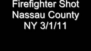 Nassau County NY Firefighter Shot 3111 [upl. by Ahselrac]