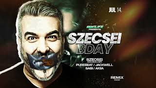 SZECSEI  Szecsei BirthDay by NIGHTLIFE  REMIX Budapest  20230714 [upl. by Melba]