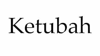 How to Pronounce Ketubah [upl. by Aenehs]