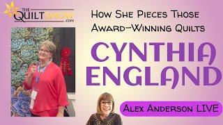 Alex Anderson LIVE  Cynthia England  Her Latest AwardWinning Quilt amp How She Pieces [upl. by Ytisahcal]