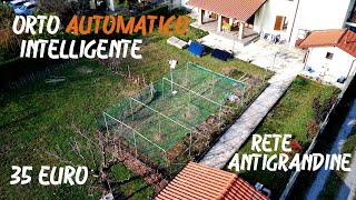 Verdure gratis per sempre Orto automatico intelligente 1° video rete antigrandine fai da te [upl. by Best]