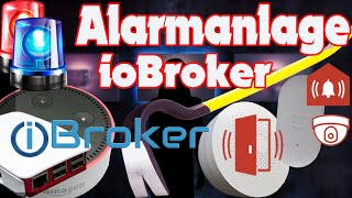 Alarmanlage ioBroker Blockly  SmartHome ioBroker Vis Xiaomi Raspberry Pi Alexa Anwesenheit [upl. by Lindy]