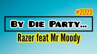 Razer Mr Moody  By Die Party 2022 [upl. by Utir]