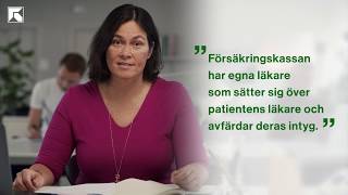 Försäkringskassan förklarar Har Försäkringskassan egna läkare som avfärdar patienternas intyg [upl. by Anitaf]