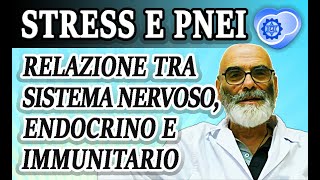 PNEI e Stress  Relazioni tra Sistema Nervoso Endocrino e Immunitario [upl. by Airottiv424]