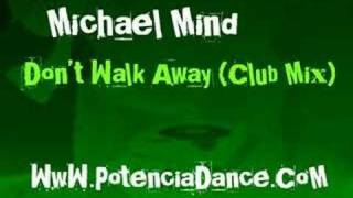 Michael Mind  Dont Walk Away Club Mix [upl. by Verner]