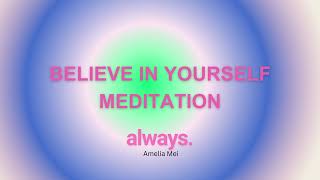 BELIEVE IN YOURSELF MEDITATION 5 MINS  led by Amelia Mei [upl. by Opiak]