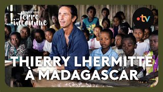 Thierry Lhermitte à Madagascar Intégrale En terre inconnue [upl. by Baudelaire]