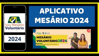 Aplicativo MESÁRIO 2024 ELEIÇÕES 2024 [upl. by Ynnod389]