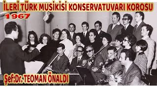 İLERİ TÜRK MUSİKİSİ KONSERVATUVARI KOROSU 1967  HİCAZ MAKAMINDA ESERLER [upl. by Nirrok]