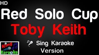 🎤 Toby Keith  Red Solo Cup Karaoke Version  King Of Karaoke [upl. by Wurst]