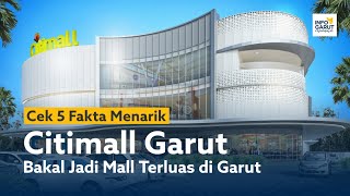 Citimall Garut  Bakal Jadi Mall Terluas di Garut Dilengkapi Bioskop Cinepolis dan Brand Ternama [upl. by Rannug]