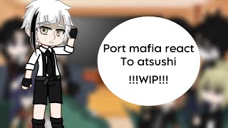 WIP Port mafia react to atsushi [upl. by Veronica160]