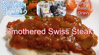 Smothered Swiss Steak with a Savory Tomato Based Gravy [upl. by Marciano]