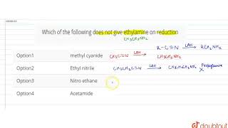 Which of the following does not give ethylamine on reduction  CLASS 12  CARBOXYLIC ACID  CHEM [upl. by Winfred]