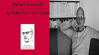 audiolivro  MICHEL FOUCAULT  AS PALAVRAS E AS COISAS 9 [upl. by Wirth]