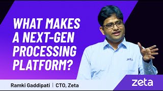 What Makes a NextGen Processing Platform  Ramki Gadipatti  CTO and Cofounder Zeta [upl. by Eyssej]