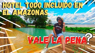 VALE LA PENA IR❓ HOTEL TODO INCLUIDO EN EL AMAZONAS ‼️COSTOS‼️ Amazon On Vacation [upl. by Sualkcin819]