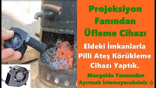 Ateş Körükleme Cihazı Projeksiyon Cihazı Fanından Ateş Körüğü Yapma bushcraft ateşvesu mangal [upl. by Norvil]