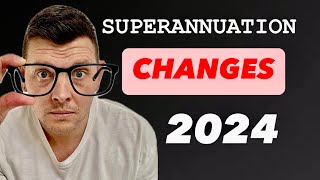 Superannuation Changes 2024 You need to know Australia [upl. by Htiekel]