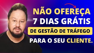 VALE A PENA OFERECER 7 DIAS DE TESTE PARA O CLIENTE NO FACEBOOK ADS OU NO GOOGLE ADS VEJA O VÍDEO [upl. by Nnilsia554]