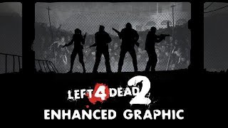 Left 4 Dead 2 Enhanced Graphics Mods 2020 SHOWCASE [upl. by Notniw245]