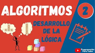 2 Desarrollo de la Lógica  Introducción a los Algoritmos [upl. by Anyaj]