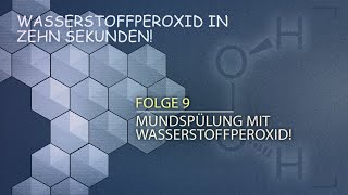 H2O2 in zehn Sekunden  Mundspülung mit Wasserstoffperoxid  Folge 9 [upl. by Decamp]