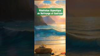 Méditation hypnotique de nettoyage et de guérison méditation hypnose relaxation [upl. by Hnoj]