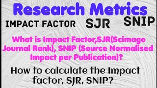 Research MetricsWhat is Impact FactorWhat is SJRScimago Journal Rankwhat is SNIP In Detailed [upl. by Darwen]