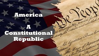 America is a Constitutional Republic [upl. by Orban]