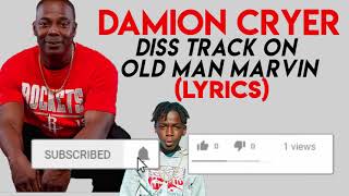 Damion Cryer  Disstrack On Old Man Marvin LYRICS [upl. by Yajnas571]