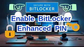 How to Set Minimum BitLocker PIN Length and Enable BitLocker Enhanced PIN [upl. by Reeve862]