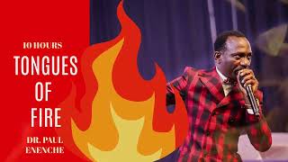 Dr Paul Enenche 10 Hours Explosive Tongues of Fire [upl. by Levesque202]