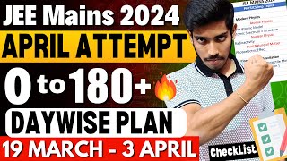 JEE Mains 2024 APRIL 0 to 180 in Last 15 Days🔥 Most Easy Scoring Topics  Complete Roadmap jee [upl. by Eiddal845]