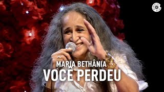 Maria Bethânia  quotVocê Perdeuquot Ao Vivo – Amor Festa Devoção [upl. by Cleaves878]