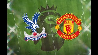 MANCHESTER UNITED vs CRYSTAL PALACE ⚽️🔥  PREMIER LEAGUE LIVE REACTION [upl. by Bria]