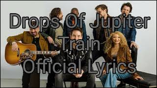 Drops Of Jupiter  Train  Official Lyrics [upl. by Adnarahs106]