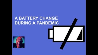 Vlog 168  A Battery Change During A Pandemic [upl. by Xylon]