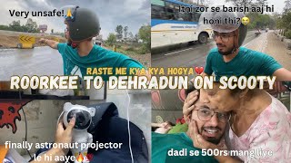 Roorkee se UPES Dehradun scooty pe chale gye aur itni zor barish hogya💔 jaan bach gyi🙏vlogger [upl. by Dnalevelc]