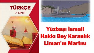 Yüzbaşı İsmail Hakkı Bey Karanlık Limanın Martısı Metni 7Sınıf Türkçe Ders Kitabı 50 51 52 53 54 55 [upl. by Ahsilla]