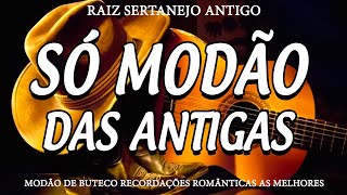 DOMINGO MODÃO DAS ANTIGAS RAIZ SERTANEJO ANTIGO 🔊 MODÃO DE BUTECO RECORDAÇÕES ROMÂNTICAS AS MELHORES [upl. by Diarmid835]