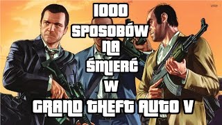 GTA V  1000 SPOSOBÓW NA ŚMIERĆ 5 [upl. by Anazus]