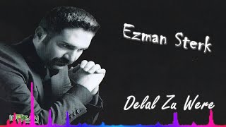 Ezman Sterk  Delal Zu Were  Official Audıo [upl. by Cullie]