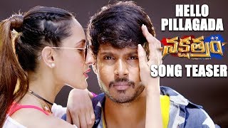 Hello Pillagada Song Teaser  Nakshatram Movie  Sundeep Kishan Sai Dharam Tej Pragya Jaiswal [upl. by Bakeman]