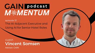 The AIAdjacent Executive and Using AI for Senior Hotel Roles  with Vincent Somsen [upl. by Anoik]